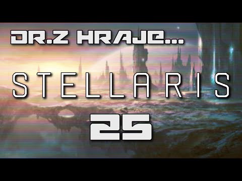 [CZ] Dr.Z hraje... Stellaris CZ 25 - Dobří sousedé