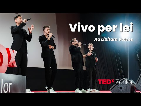 Vivo per lei | Ad Libitum Voices | TEDxZorilor