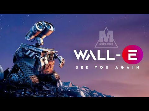 See you again | Charlie puth ft. Wiz khalifa || against the current || Tribute to Wall-E (X Tribute)