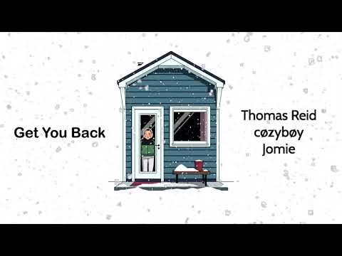 Thomas Reid x cøzybøy x Jomie - Get You Back