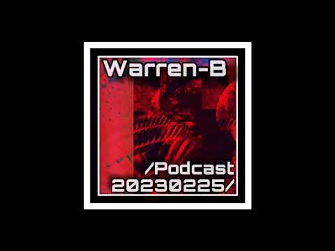 Warren-B - Podcast - 2023-02-25 [ Indie Dance / Progressive House / Melodic Techno ] @Live mix
