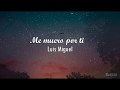 Luis Miguel - Me Muero Por Ti (Letra) ♡