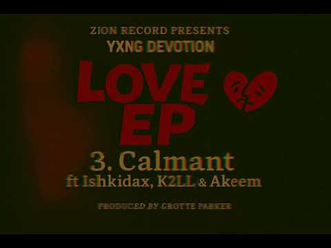 Yxng Devotion - Calmant ft Akeem, Ishkidax & K2LL