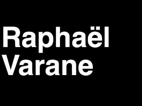 How to Pronounce Raphael Varane Real Madrid CF Football Goal Penalty Kick Yellow Red Card Injury