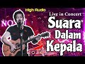 Suara Dalam Kepala Live In Concert NOAH ️ High Audio