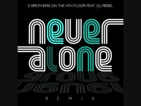 2 Brothers On The 4th Floor - Never Alone 2.10 (DJ Cargo vs. Kei Morton Club Remix)