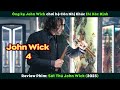 [Review Phim] Trận Thách Đấu Khủng Khiếp Nhất Giới Sát Thủ | John Wick