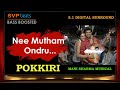 Nee Mutham Ondru POKKIRI 5 1 DIGITAL SURROUND Mani Sharma BASS BOOSTED SVP Beats