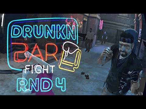 Drunkn Bar Fight VR - Round 4 - The Alley