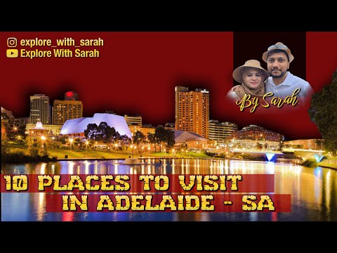 10 Places to visit in Adelaide, Australia.