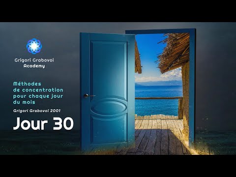 Jour 30 : Méthodes de concentration selon Grigori Grabovoï