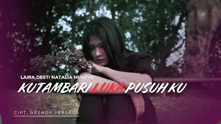 Download lagu KUTAMBARI LUKA PUSUH KU - LAIRA DESTI NATALIA MUNTHE (VIDEO MUSIC ) mp3 Download lagu KUTAMBARI LUKA PUSUH KU - LAIRA DESTI NATALIA MUNTHE (VIDEO MUSIC ) mp3