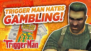 Trigger Man is Gonna Get His Money