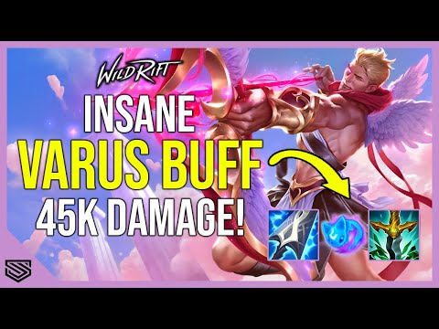YET ANOTHER VARUS BUFF!? 🔥 45k+ DAMAGE Best Varus Build - Wild Rift Patch 3.5a Gameplay