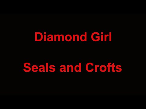 Diamond Girl -  Seals and Crofts - with lyrics