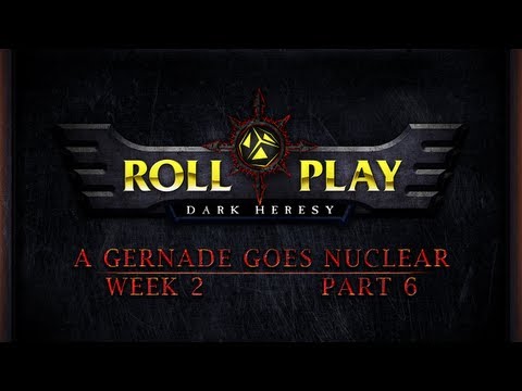 RollPlay Dark Heresy: Week 2, Part 6 - Warhammer 40K Campaign