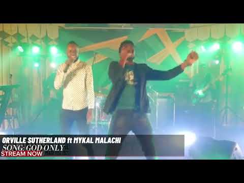 Orville Sutherland ft Mykal Malachi  - GOD ONLY LIVE PERFORMANCE