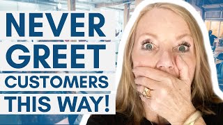 How to Greet Customers in Retail - Never Say This!
