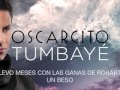 Oscarcito tumba ye 