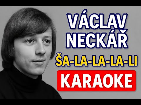 Václav Neckář - Ša-la-la-la-li (karaoke)