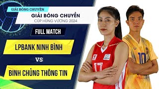 Full HD | LPBank Ninh Bình vs Binh Chủng Thông Tin | Giải bóng chuyền cúp Hùng Vương 2024