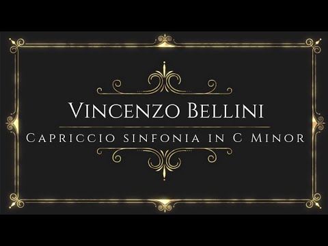 Vincenzo Bellini - Capriccio Sinfonia in C Minor