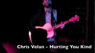 Chris Velan - Hurting You Kind