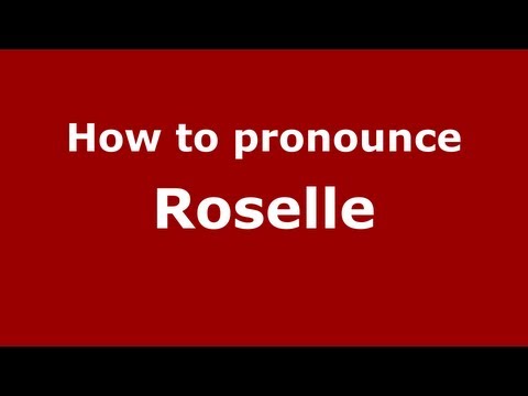 How to pronounce Roselle