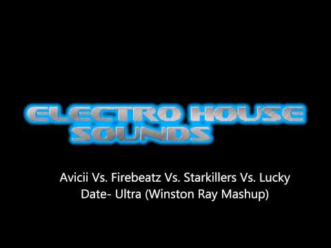 Avicii Vs. Firebeatz Vs. Starkillers Vs. Lucky Date - Ultra (Winston Ray Mashup)