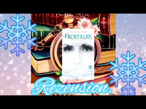 🌟💕😘Rezension zu Frostkuss - Mythos Academy (Band 1) von Jennifer Estep.😘💕🌟