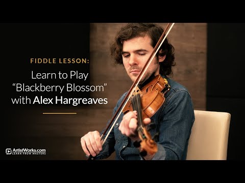 Fiddle Lesson: Learn to Play "Blackberry Blossom" with Alex Hargreaves || ArtistWorks
