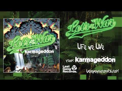 Let's Go To War - Life We Live