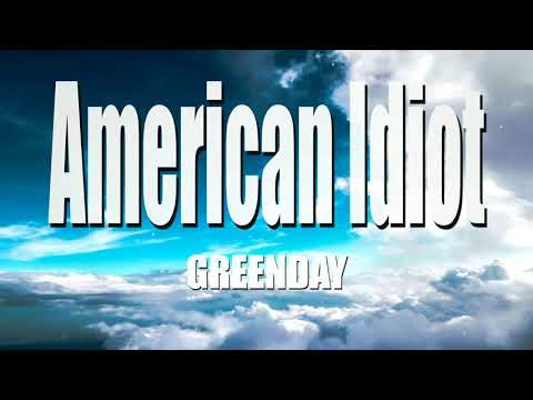 Greenday - American Idiot(Lyrics)