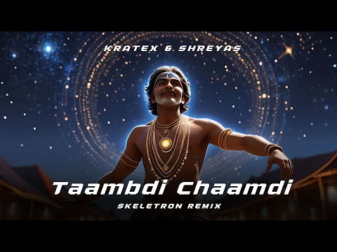 Kratex, Shreyas - Taambdi Chaamdi (Skeletron Remix) | Tribal Tech