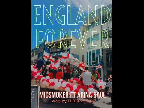 England Forever - MicSmoker ft Arina Saul 2022