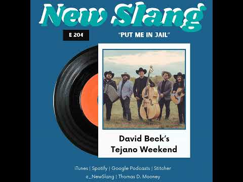 204: David Beck's Tejano Weekend