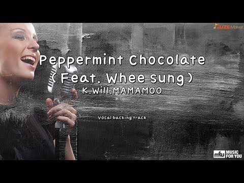 Peppermint Chocolate (Feat. Whee sung) - K.Will,MAMAMOO (Instrumental & Lyrics)