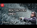 Thomas Arya Seso Hati Dek Rindu Official Music Video Lagu Minang