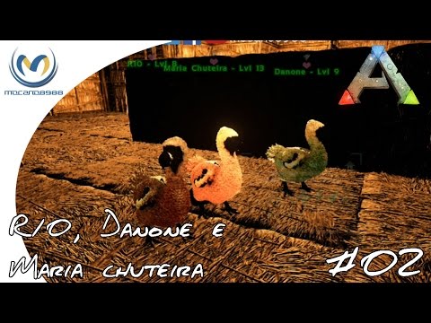 Ark Survival Evolved #02 - R10, Danone e Maria Chuteira (Gameplay)