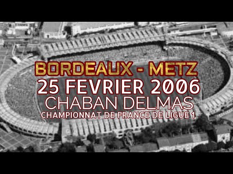 BORDEAUX VS METZ SAISON 2005/06