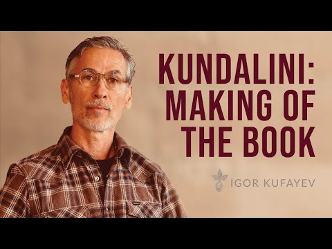Making of the KUNDALINI Book – An Intimate Sharing