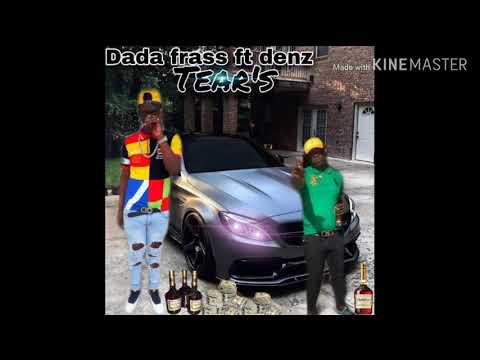 Dada frass ft denz tears