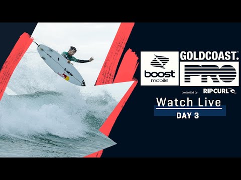 WATCH LIVE Boost Mobile Gold Coast Pro presented by Rip Curl - Day 3