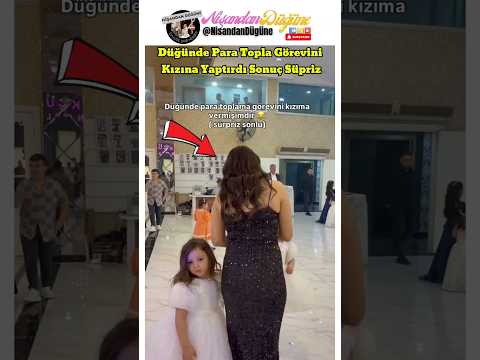 Gittiği düğünde para toplama görevini kızına yaptıran anne evde şok oldu #nişan #düğün #evlilik