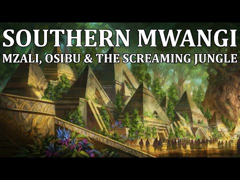 Pathfinder Regional Deep Dive: Southern Mwangi - Mzali, Osibu and the Screaming Jungle