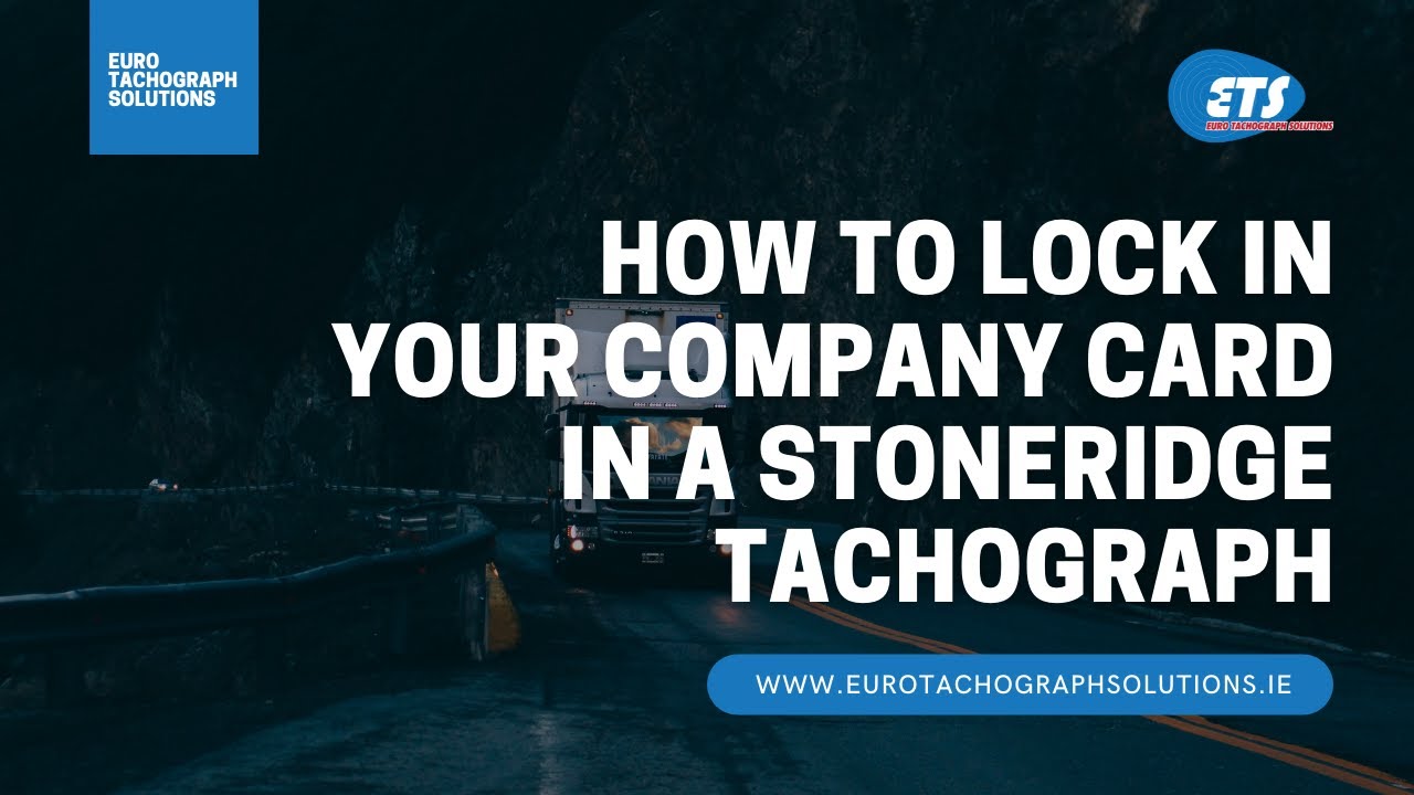 How to lock in your Company Card in a Stoneridge SE5000 Tachograph Unit | Euro Tachograph Solutions