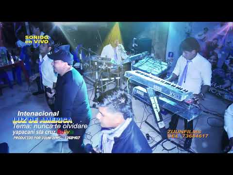 LUZ DE AMERICA NUNCA TE OLVIDARE  EN VIVO 2017 VIDEO OFICIALHD