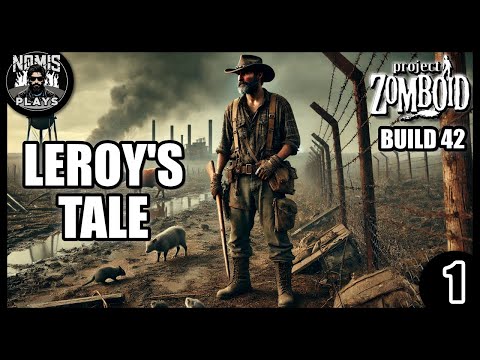 A LEGEND IS BORN! | LEROY'S TALE | PART 1 | BUILD 42 | PROJECT ZOMBOID