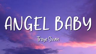 Download lagu Angel Baby Troye Sivan Lirik Lagu Lirik Garage Lyr... mp3