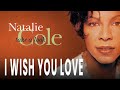 Natalie Cole I Wish You Love Official Audio